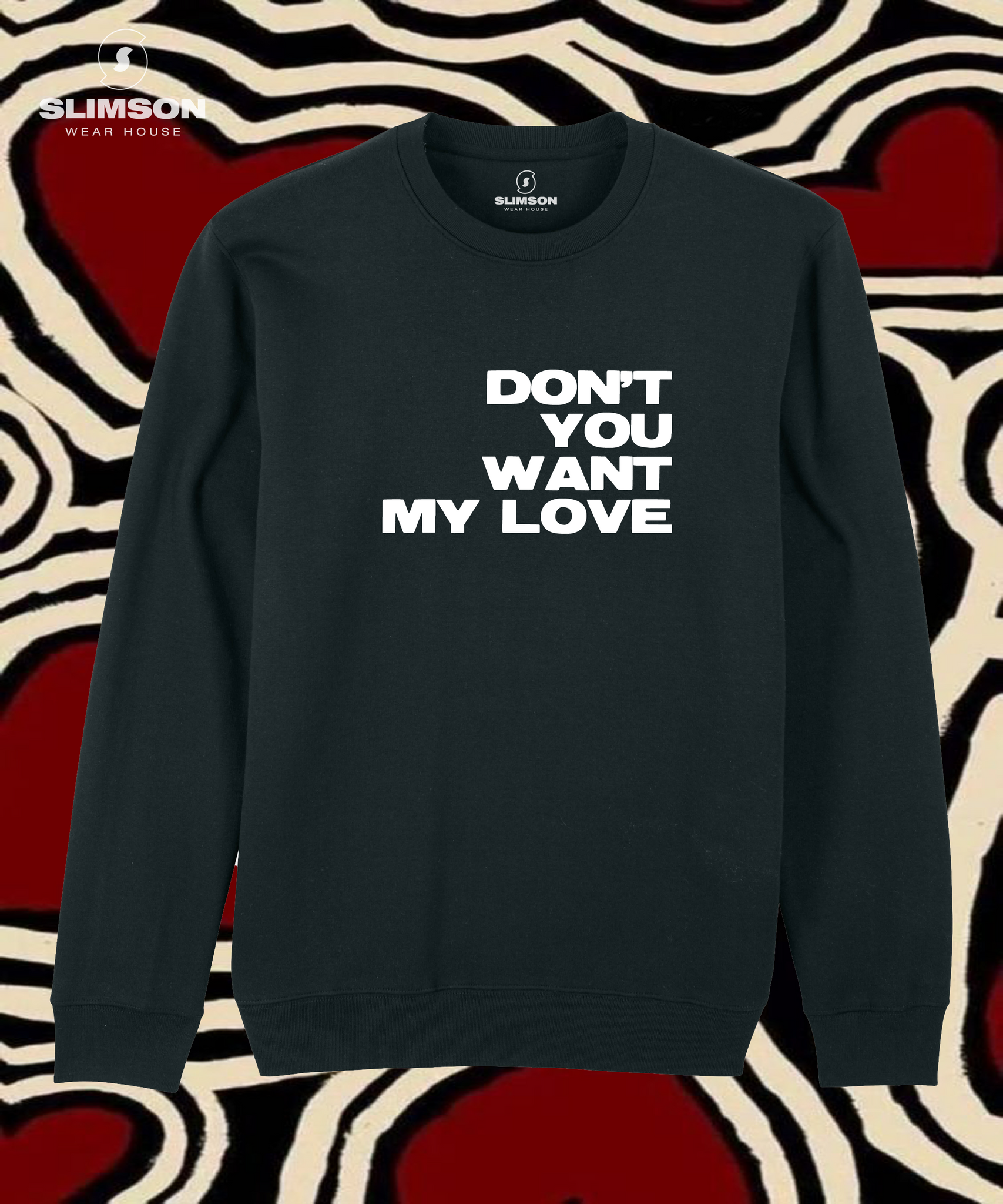 Don't You Want My Love Sweatshirt